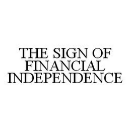 THE SIGN OF FINANCIAL INDEPENDENCE