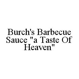 BURCH'S BARBECUE SAUCE "A TASTE OF HEAVEN"