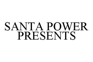 SANTA POWER PRESENTS