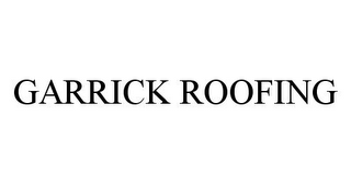 GARRICK ROOFING