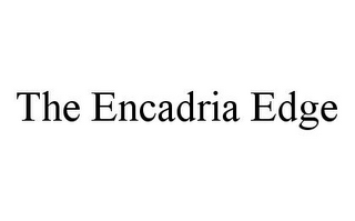 THE ENCADRIA EDGE