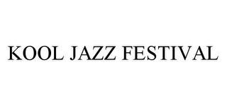 KOOL JAZZ FESTIVAL