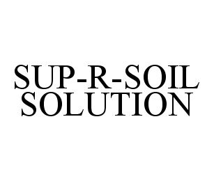 SUP-R-SOIL SOLUTION