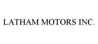 LATHAM MOTORS INC.
