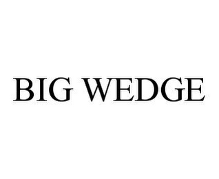 BIG WEDGE