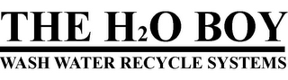 THE H2O BOY WASH WATER RECYCLE SYSTEMS
