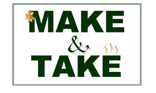 MAKE & TAKE