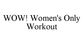 WOW! WOMEN'S ONLY WORKOUT