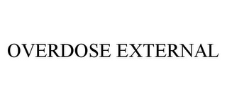 OVERDOSE EXTERNAL