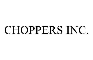 CHOPPERS INC.