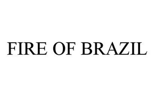 FIRE OF BRAZIL