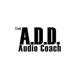 THE A.D.D. AUDIO COACH