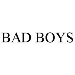 BAD BOYS