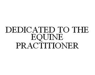 DEDICATED TO THE EQUINE PRACTITIONER