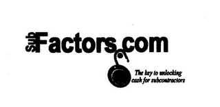 SUBFACTORS.COM THE KEY TO UNLOCKING CASH FOR SUBCONTRACTORS