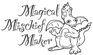 MAGICAL MISCHIEF MAKER