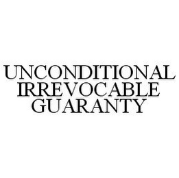 UNCONDITIONAL IRREVOCABLE GUARANTY