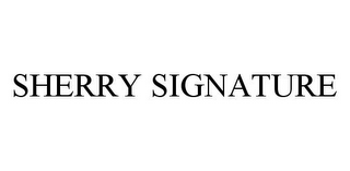 SHERRY SIGNATURE