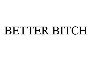 BETTER BITCH