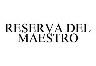 RESERVA DEL MAESTRO