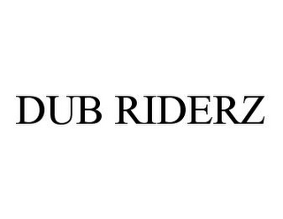 DUB RIDERZ