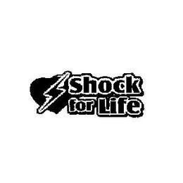 SHOCK FOR LIFE