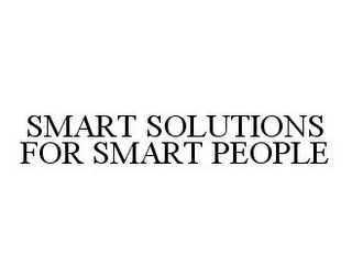 SMART SOLUTIONS FOR SMART PEOPLE