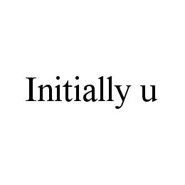 INITIALLY U