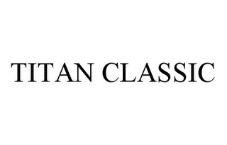 TITAN CLASSIC