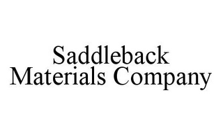 SADDLEBACK MATERIALS COMPANY