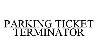 PARKING TICKET TERMINATOR