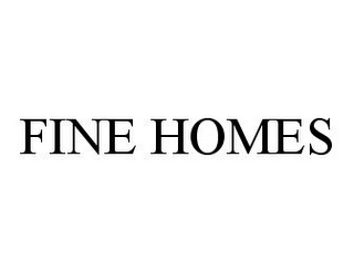 FINE HOMES