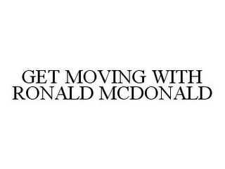 GET MOVING WITH RONALD MCDONALD