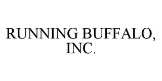 RUNNING BUFFALO, INC.