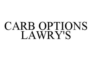 CARB OPTIONS LAWRY'S