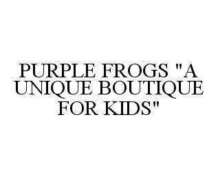 PURPLE FROGS "A UNIQUE BOUTIQUE FOR KIDS"