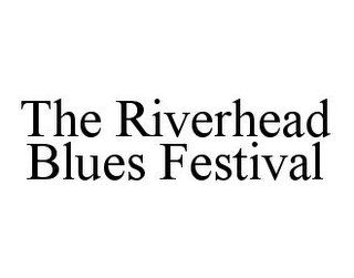 THE RIVERHEAD BLUES FESTIVAL