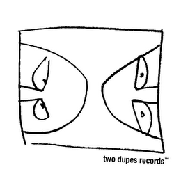 TWO DUPES RECORDS