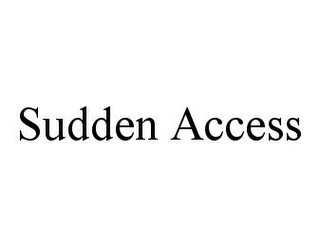 SUDDEN ACCESS