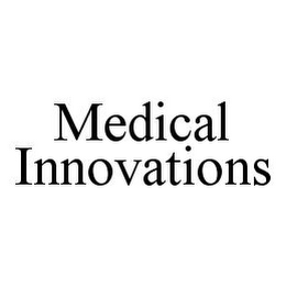 MEDICAL INNOVATIONS