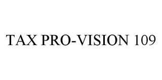 TAX PRO-VISION 109