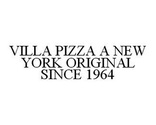 VILLA PIZZA A NEW YORK ORIGINAL SINCE 1964