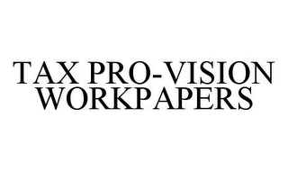 TAX PRO-VISION WORKPAPERS