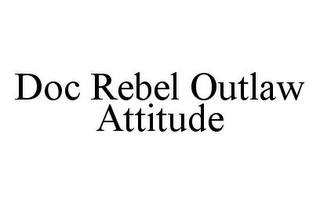 DOC REBEL OUTLAW ATTITUDE