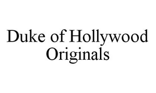 DUKE OF HOLLYWOOD ORIGINALS