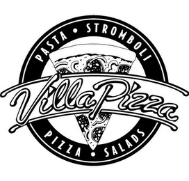 VILLA PIZZA PASTA STROMBOLI PIZZA SALADS