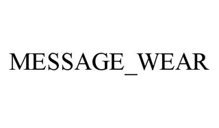 MESSAGE_WEAR