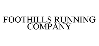 FOOTHILLS RUNNING COMPANY