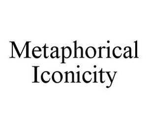 METAPHORICAL ICONICITY