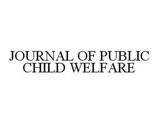 JOURNAL OF PUBLIC CHILD WELFARE